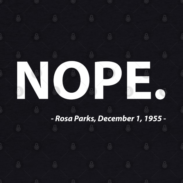 Nope, What Rosa Parks said by Alema Art